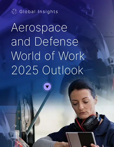 Aerospace and Defense World of Work 2025 Outlook